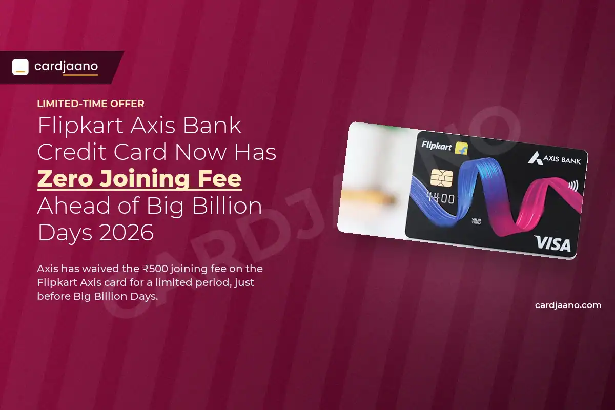Flipkart Axis Bank Credit Card Now Has Zero Joining Fee Ahead of Big Billion Days 2026
