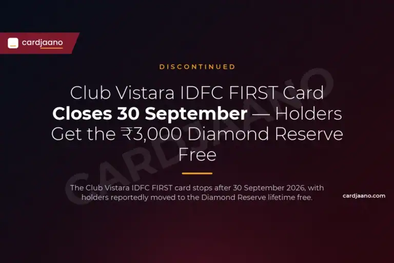 Club Vistara IDFC FIRST Card Closes 30 September — Holders Get the ₹3,000 Diamond Reserve Free