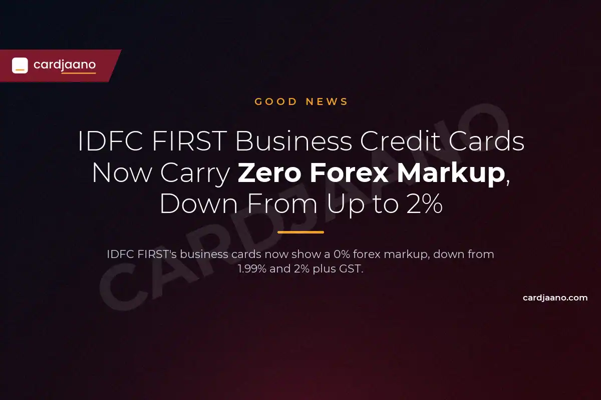 IDFC FIRST Business Credit Cards Now Carry Zero Forex Markup, Down From Up to 2%