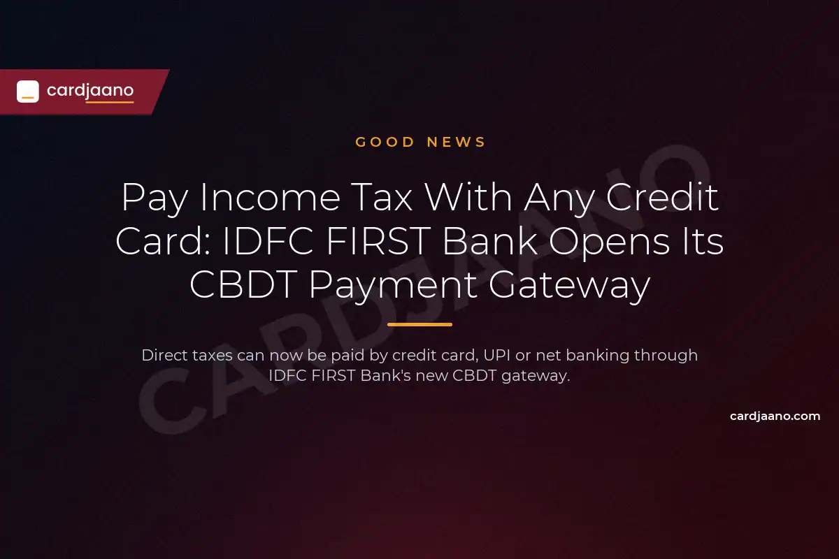 Pay Income Tax With Any Credit Card: IDFC FIRST Bank Opens Its CBDT Payment Gateway