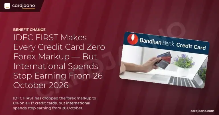 IDFC FIRST Makes Every Credit Card Zero Forex Markup — But International Spends Stop Earning From 26 October 2026