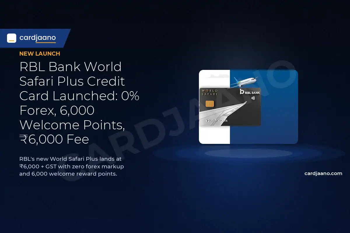 RBL Bank World Safari Plus Credit Card Launched: 0% Forex, 6,000 Welcome Points, ₹6,000 Fee