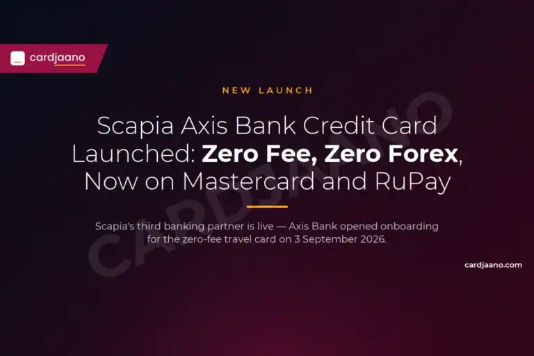 Scapia Axis Bank Credit Card Launched: Zero Fee, Zero Forex, Now on Mastercard and RuPay