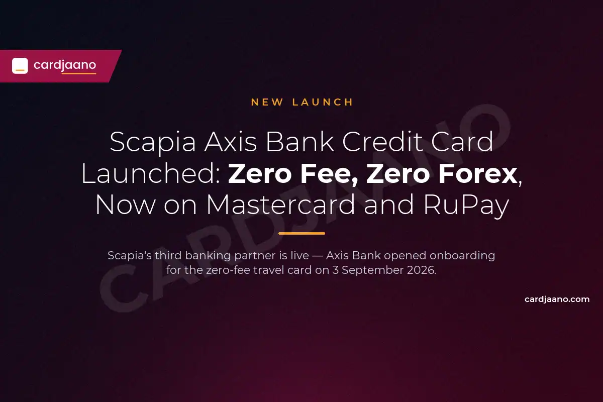 Scapia Axis Bank Credit Card Launched: Zero Fee, Zero Forex, Now on Mastercard and RuPay